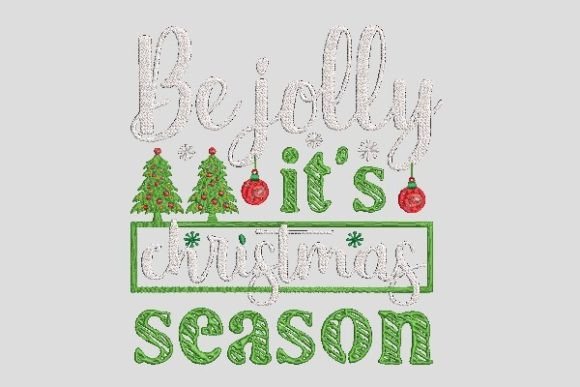 Be Jolly It Is Christmas Season Embroidery